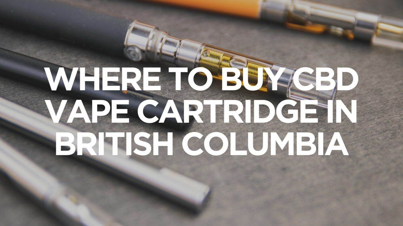 where-to-buy-cbd-vape-cartridge-in-british-columbia